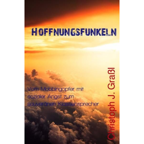 Christoph J. Grassl - Hoffnungsfunkeln