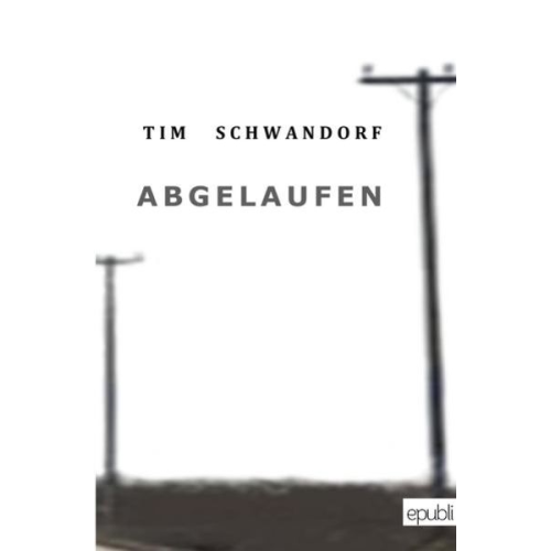 Tim Schwandorf - Abgelaufen
