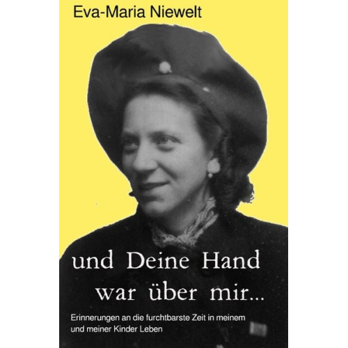Eva-Maria Niewelt - Und Deine Hand war über mir...