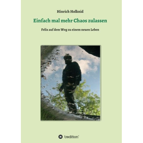 Hinrich Holknid - Einfach mal mehr Chaos zulassen