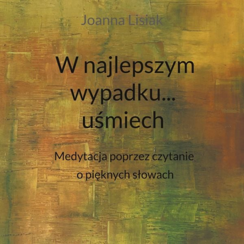 Joanna Lisiak - W najlepszym wypadku... usmiech