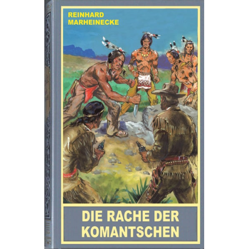 Reinhard Marheinecke - Die Rache der Komantschen