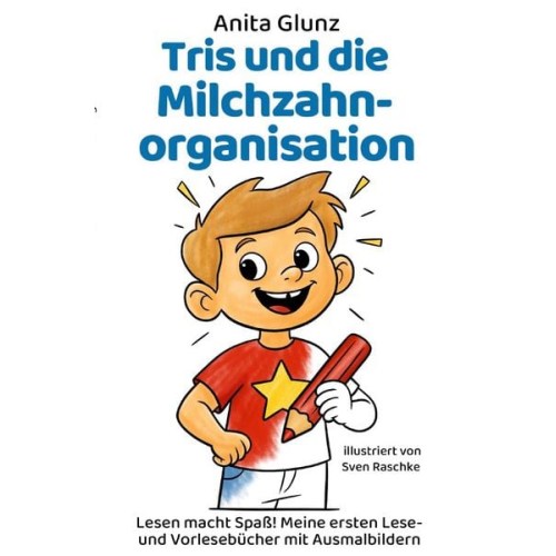 Anita Glunz - Tris und die Milchzahnorganisation