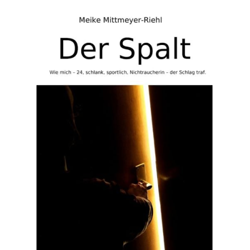 Meike Mittmeyer-Riehl - Der Spalt