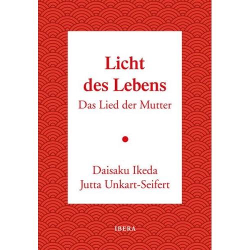 Daisaku Ikeda Jutta Unkart-Seifert - Licht des Lebens