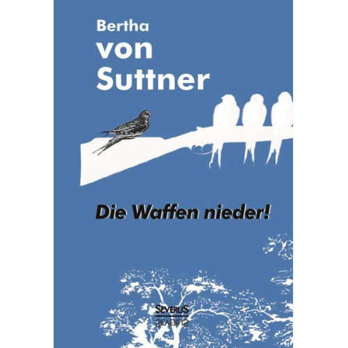 Bertha Suttner - Die Waffen nieder!