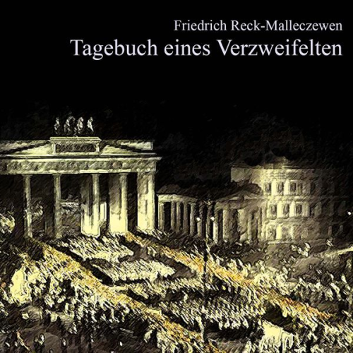 Friedrich Reck-Malleczewen - Tagebuch eines Verzweifelten