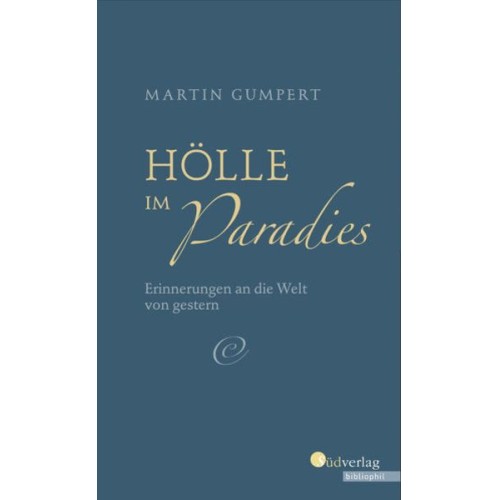 Martin Gumpert - Hölle im Paradies