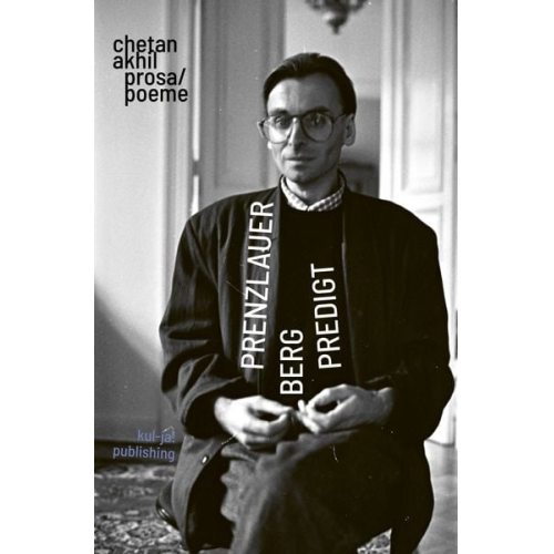 Chetan akhil - Prenzlauerbergpredigt