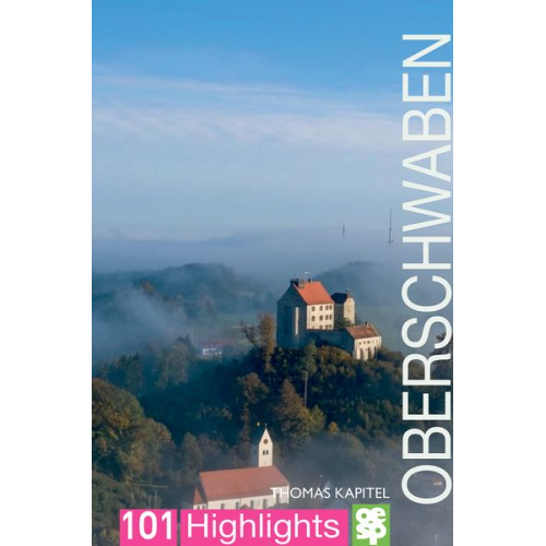 Thomas Kapitel - Oberschwaben | 101 Highlights