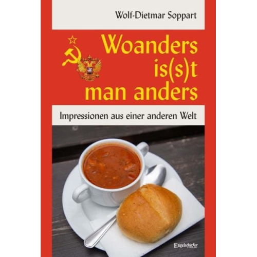 Wolf-Dietmar Soppart - Woanders is(s)t man anders