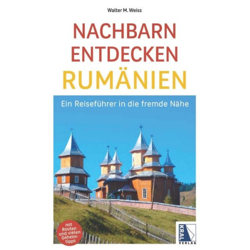 Walter M. Weiss - Nachbarn entdecken Rumänien