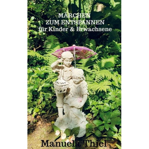 Manuela Thiel - Märchen zum Entspannen