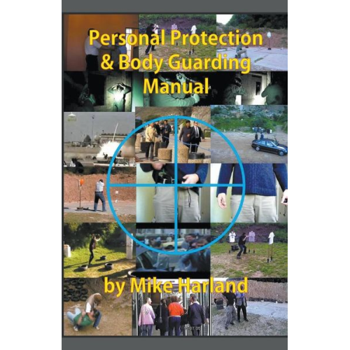 Mike Harland - Personal Protection And Body Guarding Manual