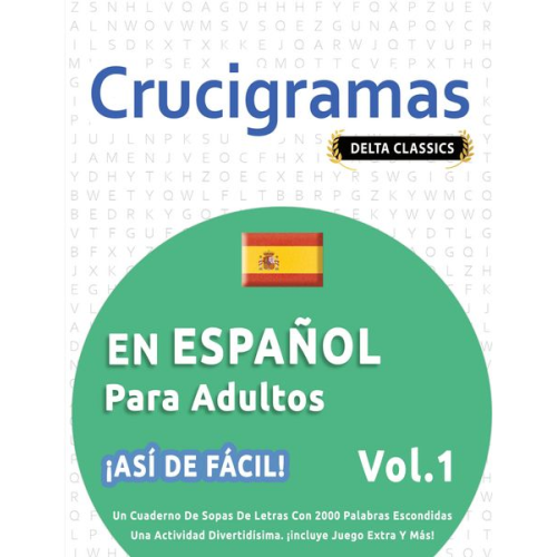 Delta Classics - Crucigramas En Español Para Adultos - ¡así De Fácil! - Vol.1 - Delta Classics - Un Cuaderno De Sopas De Letras Con 2000 Palabras Escondidas - Una Acti