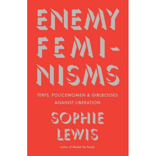 Sophie Lewis - Enemy Feminisms