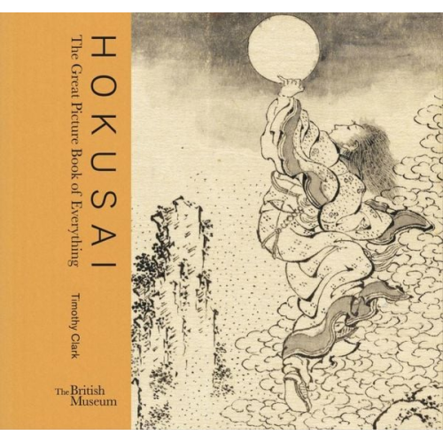 Timothy Clark - Hokusai: Great Picture Book of Everything
