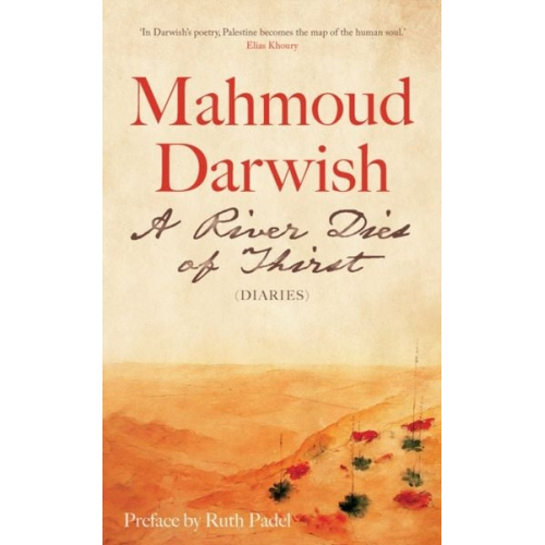 Mahmoud Darwish - A River Dies of Thirst