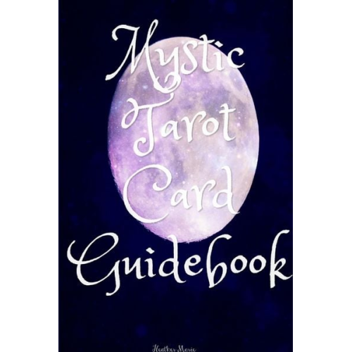 Heather Marie - Mystic Tarot Card Guidebook