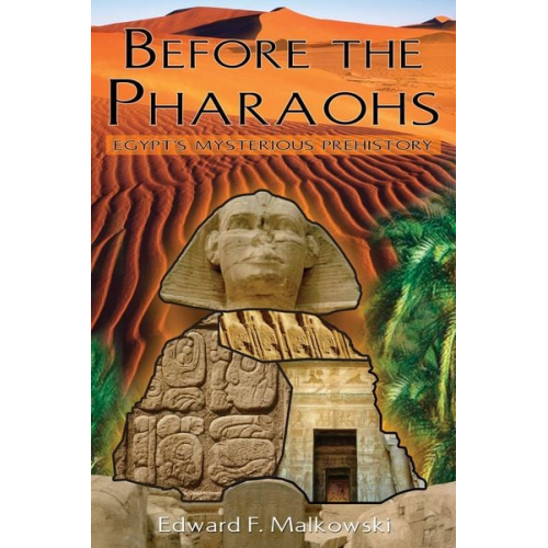 Edward F Malkowski - Before the Pharaohs