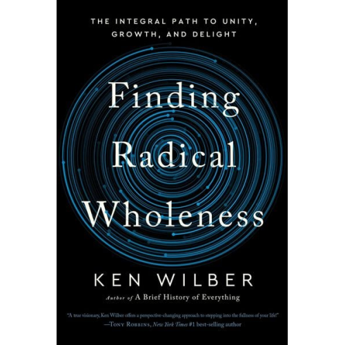 Ken Wilber - Finding Radical Wholeness