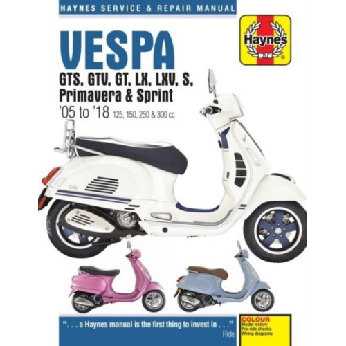 Haynes Publishing - Vespa GTS, GTV, GT, LX, LXV, S, Primavera & Sprint (05 - 18)