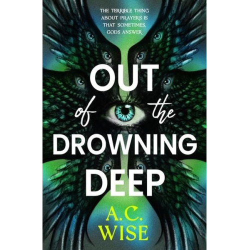 A. C. Wise - Out of the Drowning Deep
