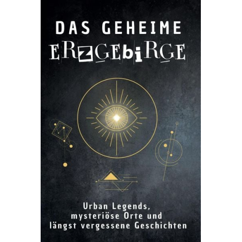 Lucas Krüger - Das geheime Erzgebirge