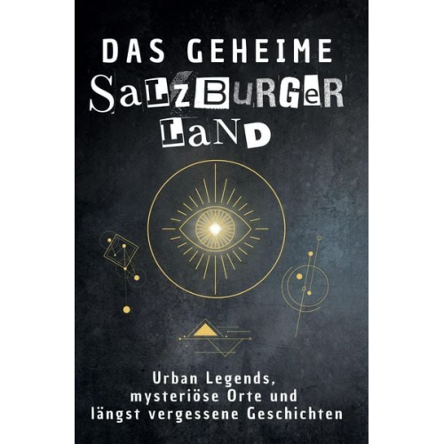 Florian König - Das geheime Salzburger Land