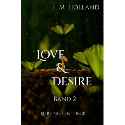 E. M. Holland - Love &amp; Desire