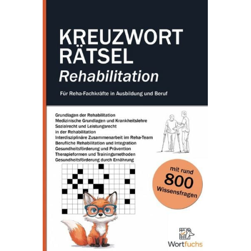 Wortfuchs Kreuzworträtsel - Kreuzworträtsel Rehabilitation - 56 Rätsel mit Lösungen | Fachbegriffe spielerisch lernen