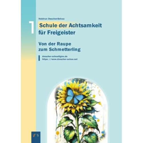 Heidrun Drescher-Ochoa - Von der Raupe zum Schmetterling