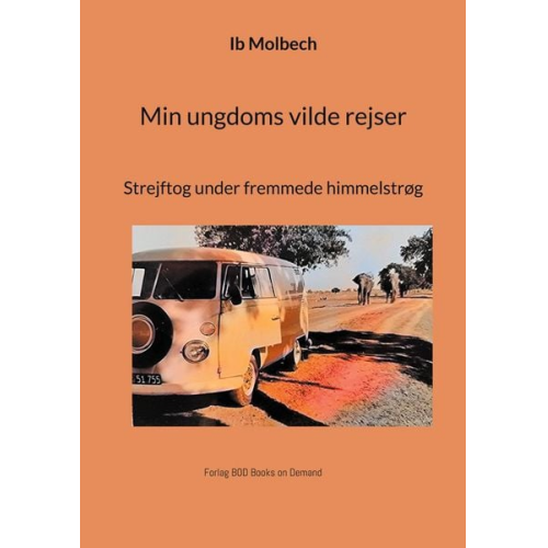 Ib Molbech - Min ungdoms vilde rejser