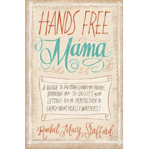 Rachel Macy Stafford - Hands Free Mama