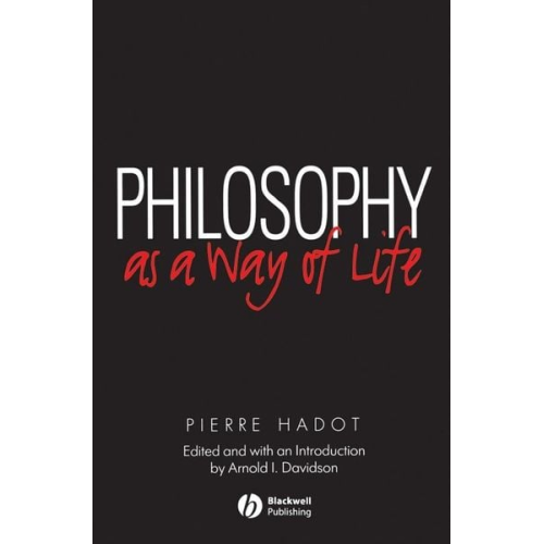 Pierre Hadot - Philosophy as a Way of Life