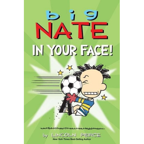 Lincoln Peirce - Big Nate: In Your Face!