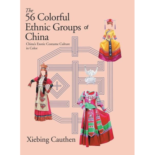 Xiebing Cauthen - The 56 Colorful Ethnic Groups of China