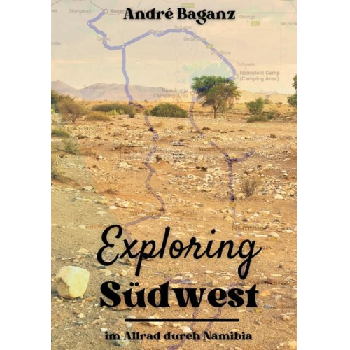 André Baganz - Exploring Südwest