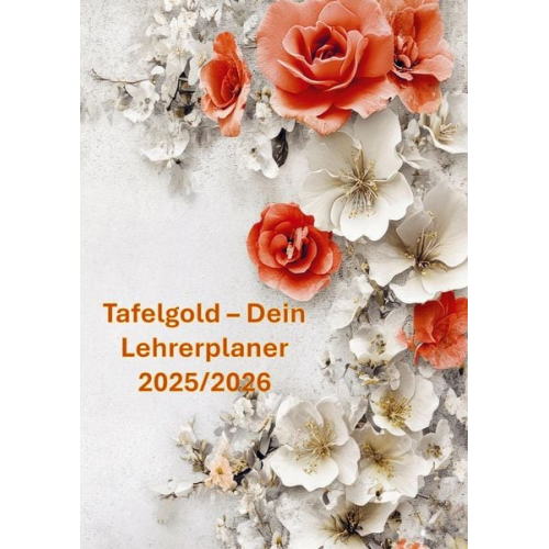 Marie Leckerbissen - Tafelgold - Dein Lehrerplaner 2025/2026(Auch eine wundervolle Idee als Abschiedsgeschenk für Lehrer:innen.)