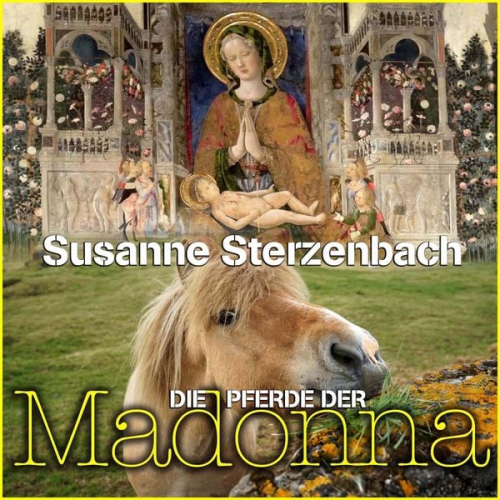 Susanne Sterzenbach - Die Pferde der Madonna