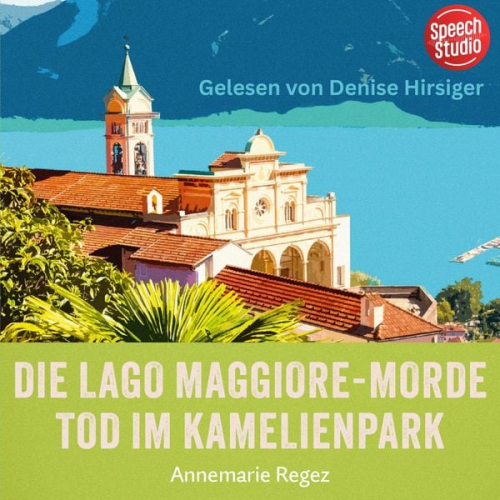 Annemarie Regez - Die Lago Maggiore-Morde: Tod im Kamelienpark (Commissaria Casanova 2)