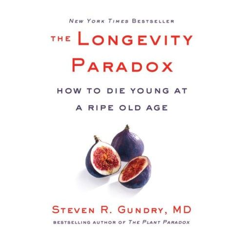 Steven R. Gundry - The Longevity Paradox