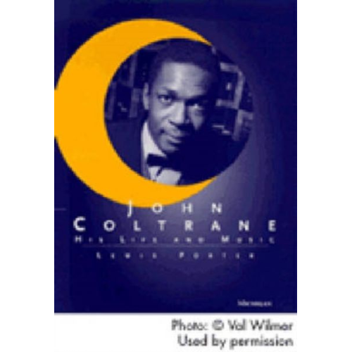 Lewis Porter - John Coltrane: His Life and Music