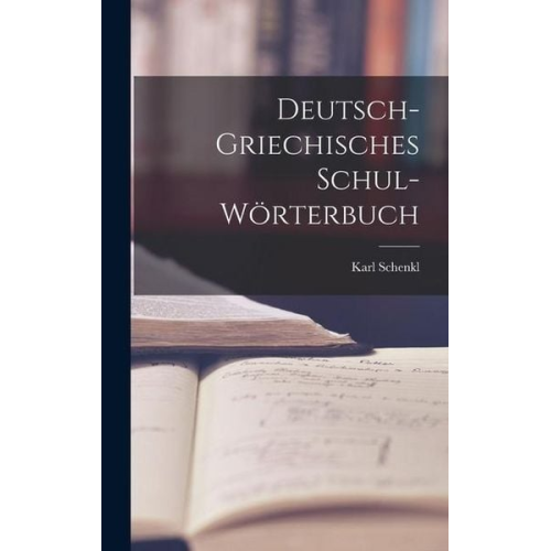 Deutsch-griechisches Schul-Wörterbuch