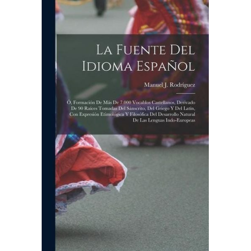 Manuel J. Rodríguez - La Fuente Del Idioma Español