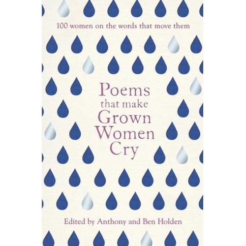 Anthony Holden Ben Holden - Poems That Make Grown Women Cry