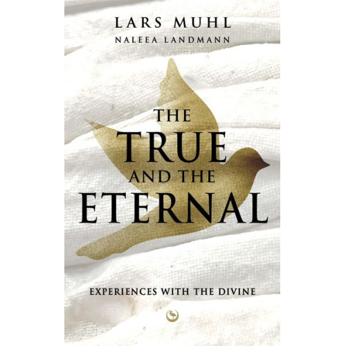 Lars Muhl Naleea Landmann - The True and the Eternal