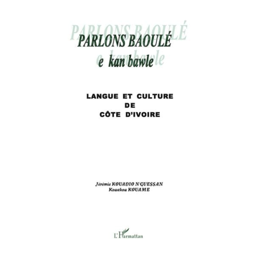 Kouakou Kouame Jérémie Kouadio N'Guessan - Parlons Baoulé