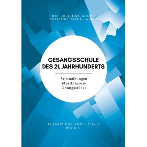 Gesangsschule des 21. Jahrhunderts - Band II Der praktische Notenband zum Singen lernen für die Mittelstufe; baut auf Band I (für Anfänger) auf und er