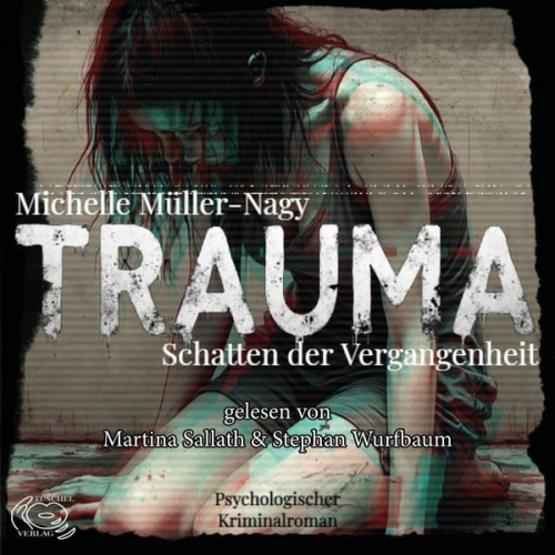 Michelle Müller-Nagy - Trauma - Schatten der Vergangenheit